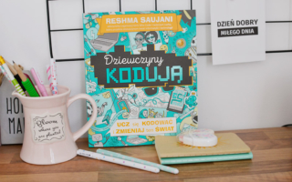 Dziewczyny kodują, czyli ucz się kodować i zmieniaj ten świat