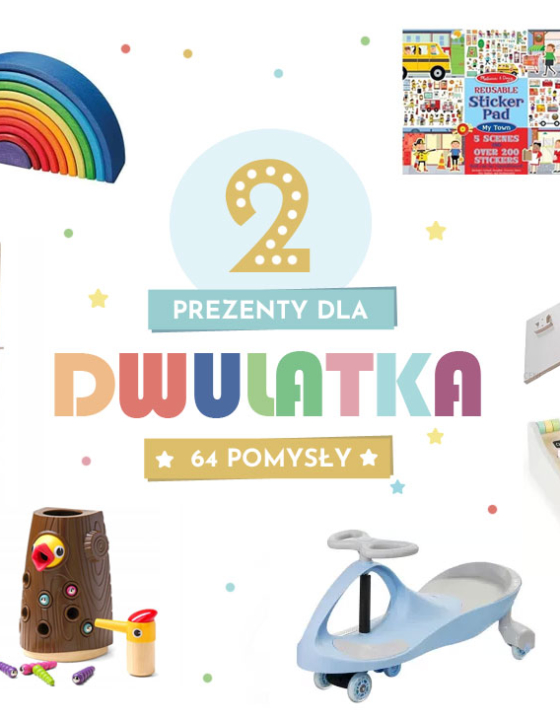 Prezent dla dwulatka – 64 fajne zabawki dla dwulatka