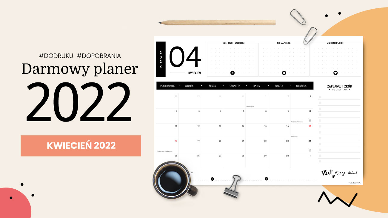 Planer kwiecień 2022 – do druku za darmo