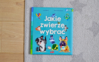 Jakie zwierze wybrać? Akademia Mądrego dziecka
