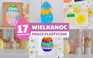 Wielkanoc prace plastyczne – 17 pomysłów DIY