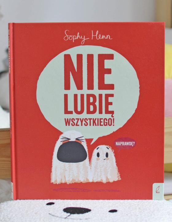 Nie lubię wszystkiego! – recenzja książki dla dzieci